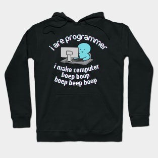 I are Programmer. I make Computer. Hoodie